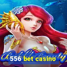 556 bet casino